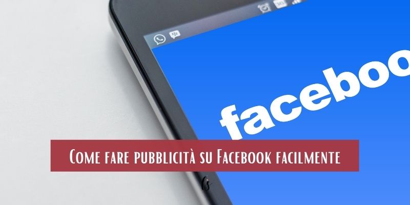 Come fare pubblicità su Facebook facilmente