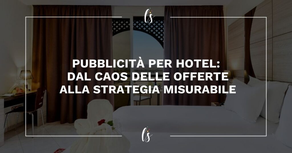 Illustrazione sulla pubblicità per hotel con Google Ads: dal caos delle offerte online a una strategia misurabile per aumentare le prenotazioni dirette.